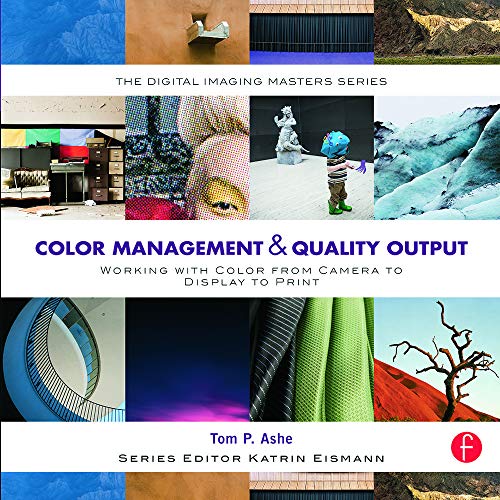 9780240821115: Color Management & Quality Output: Working with Color from Camera to Display to Print