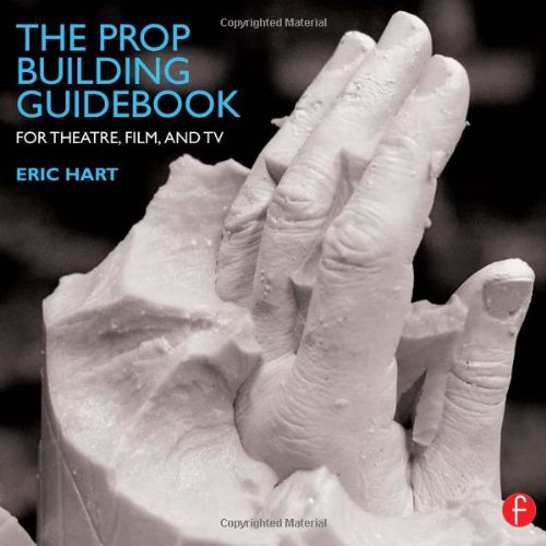 9780240821382: The Prop Building Guidebook: For Theatre, Film, and TV