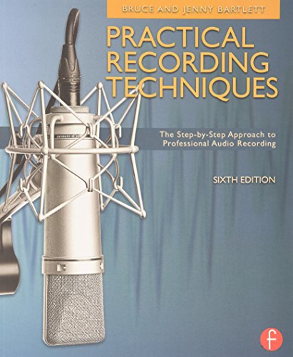 Imagen de archivo de Practical Recording Techniques: The Step- by- Step Approach to Professional Audio Recording a la venta por Once Upon A Time Books