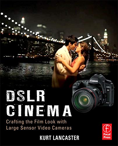 Beispielbild fr DSLR Cinema : Crafting the Film Look with Large Sensor Video Cameras zum Verkauf von Better World Books