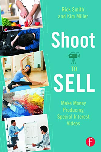 Imagen de archivo de Shoot to Sell : Make Money Producing Special Interest Videos a la venta por Better World Books