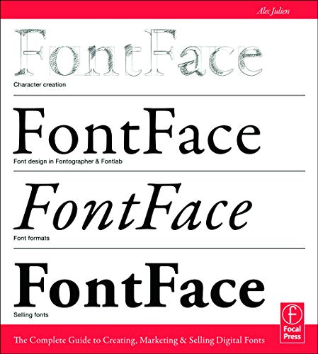 Stock image for FontFace: The Complete Guide to Creating, Marketing Selling Digital Fonts for sale by Front Cover Books