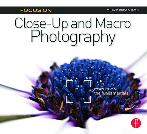 Stock image for Focus On Close-Up and Macro Photography (Focus On series): Focus on the Fundamentals (The Focus On Series) for sale by Chiron Media