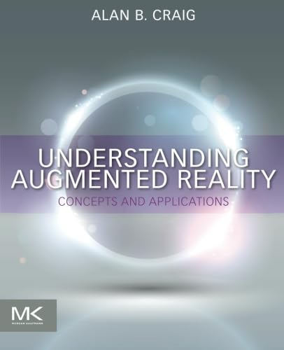 Beispielbild fr Understanding Augmented Reality: Concepts and Applications zum Verkauf von ThriftBooks-Atlanta