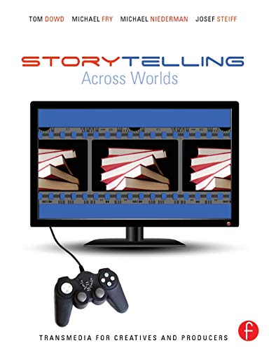 9780240824116: Storytelling Across Worlds: Transmedia for Creatives and Producers
