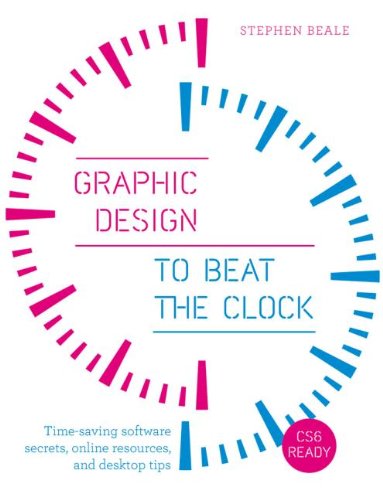 Imagen de archivo de Graphic Design to Beat the Clock: Time-saving software secrets, online resources, and desktop tips a la venta por Wonder Book