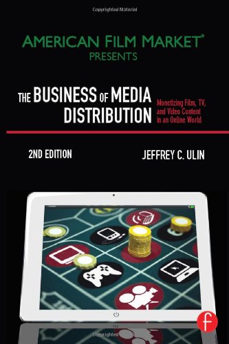 Stock image for The Business of Media Distribution: Monetizing Film, TV, and Video Content in an Online World (American Film Market Presents) for sale by AwesomeBooks