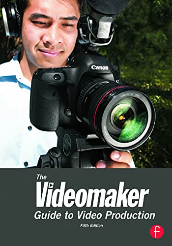 9780240824345: The Videomaker Guide to Video Production