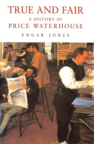 Stock image for True & Fair: A History Of Price Waterhouse for sale by THE CROSS Art + Books