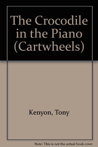 The Crocodile in the Piano (Cartwheels) (9780241002353) by Tony Kenyon