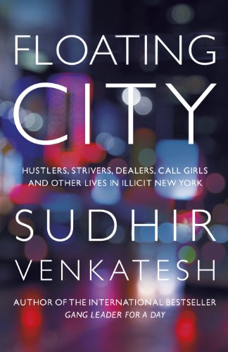 9780241002759: Floating City: Hustlers, Strivers, Dealers, Call Girls and Other Lives in Illicit New York