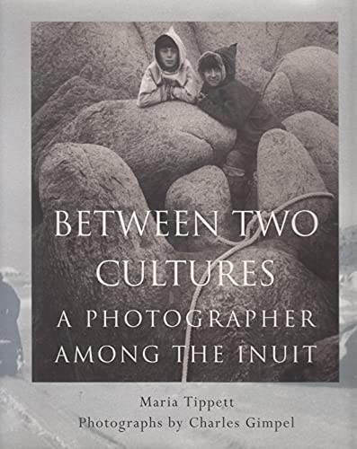 Beispielbild fr BETWEEN TWO CULTURES:A PHOTOGRAPHER AMONG THE INUIT. zum Verkauf von Cambridge Rare Books