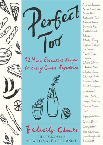 Stock image for Perfect Too: 92 More Essential Recipes for Every Cook's Repertoire for sale by WorldofBooks