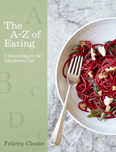 Stock image for The A-Z of Eating: A Flavour Map for Adventurous Cooks for sale by WorldofBooks