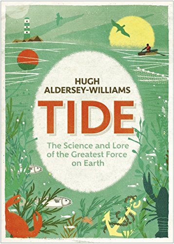 9780241003367: Tide: The Science and Lore of the Greatest Force on Earth