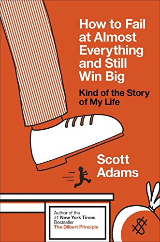 Stock image for How to Fail at Almost Everything and Still Win Big: Kind of the Story of My Life for sale by Wonder Book