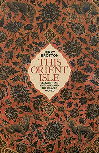 Stock image for This Orient Isle: Elizabethan England and the Islamic World for sale by ThriftBooks-Atlanta