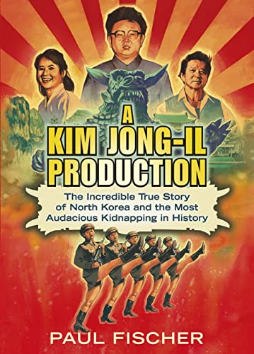 Beispielbild fr A Kim Jong-Il Production: The Incredible True Story of North Korea and the Most Audacious Kidnapping in History zum Verkauf von WorldofBooks