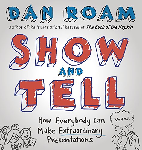 Imagen de archivo de Show and Tell: How Everybody Can Make Extraordinary Presentations a la venta por WorldofBooks