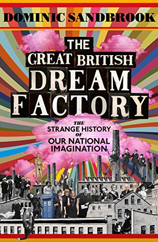 9780241004654: The Great British Dream Factory: The Strange History of Our National Imagination