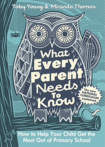 Beispielbild fr What Every Parent Needs to Know: How to Help Your Child Get the Most Out of Primary School zum Verkauf von AwesomeBooks