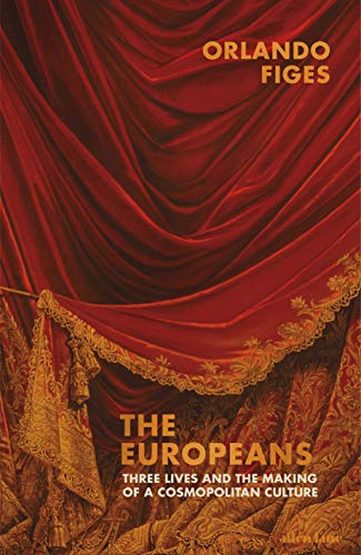 9780241004890: The Europeans: Three Lives and the Making of a Cosmopolitan Culture