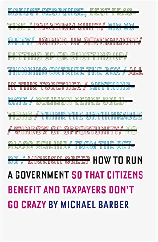 9780241004975: How to Run A Government: So that Citizens Benefit and Taxpayers Don't Go Crazy