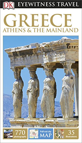 Stock image for Greece, Athens and the Mainland - DK Eyewitness Travel Guide for sale by Better World Books Ltd