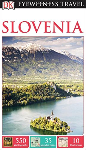 Imagen de archivo de DK Eyewitness Travel Guide: Slovenia : Slovenia a la venta por Better World Books