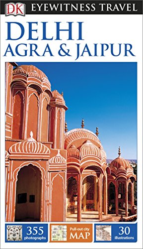 Imagen de archivo de Delhi, Agra and Jaipur - DK Eyewitness Travel Guide a la venta por Better World Books Ltd