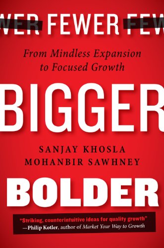 Beispielbild fr Fewer, Bigger, Bolder: From Mindless Expansion to Focused Growth zum Verkauf von medimops