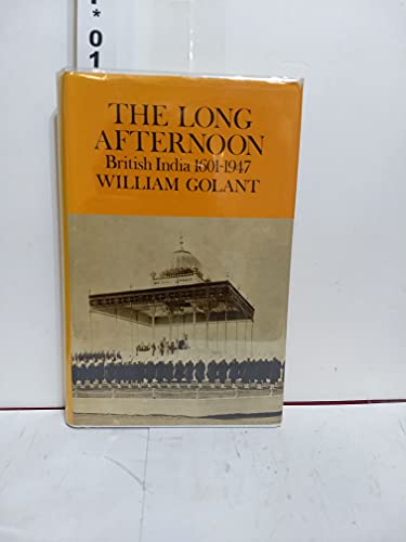 9780241015193: The Long Afternoon: British India 1601-1947