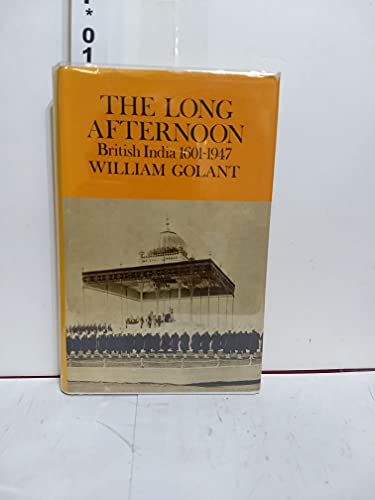 The Long Afternoon British India 1601-1947