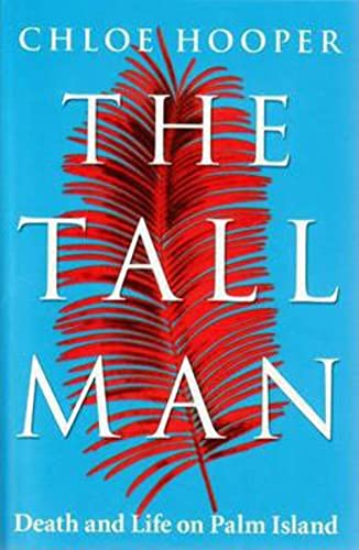 Stock image for The Tall Man: Death and Life on Palm Island for sale by WorldofBooks