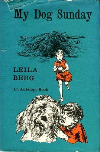 My Dog Sunday (Antelope Books) (9780241015582) by Leila Berg