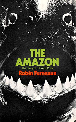 Beispielbild fr THE AMAZON: THE STORY OF A GREAT RIVER. zum Verkauf von Cambridge Rare Books