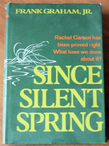 Stock image for Since Silent Spring: An Anthology Provoked By Rachel Carson's Silent Spring for sale by Book Haven