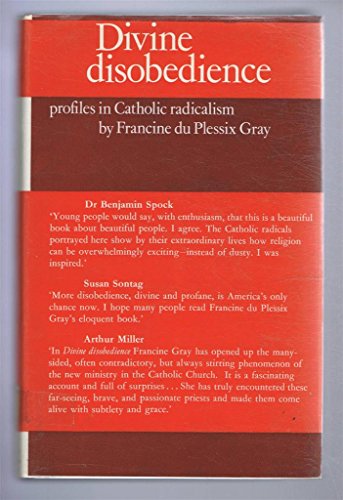 Divine Disobedience: Profiles in Catholic Radicalism (9780241019047) by Francine Du Plessix Gray