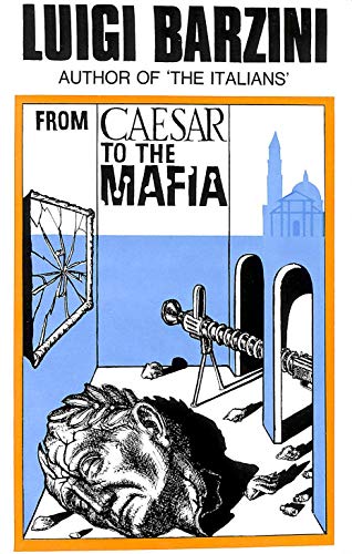 Imagen de archivo de From Caesar to the Mafia: Sketches of Italian life a la venta por GF Books, Inc.