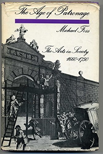 Beispielbild fr The age of patronage: The arts in society, 1660-1750 zum Verkauf von Midtown Scholar Bookstore