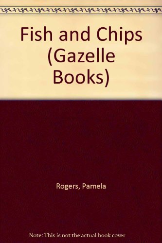 Fish and Chips (Gazelle Books)