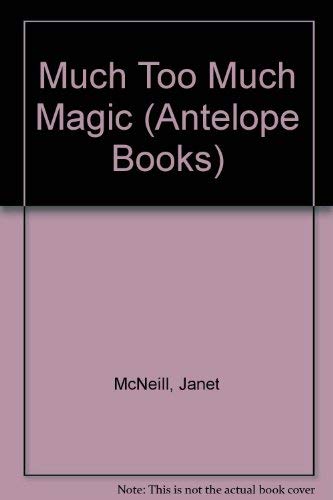 Imagen de archivo de Much Too Much Magic (Antelope Books) a la venta por Goldstone Books