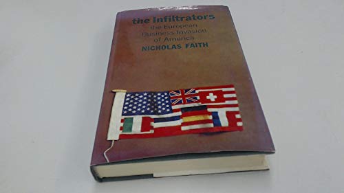 The infiltrators: The European business invasion of America (9780241020609) by Faith, Nicholas