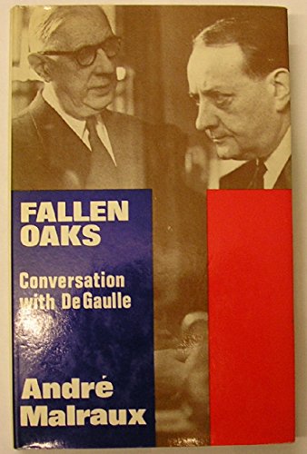 Stock image for Felled Oaks: Conversation with De Gaulle. Trans. from the FRench. for sale by ThriftBooks-Dallas