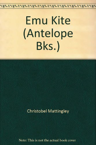 Emu Kite (Antelope Books) (9780241021507) by Christobel Mattingley