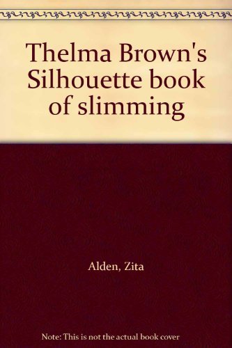 Stock image for Thelma Brown's Silhouette book of slimming for sale by Basement Seller 101