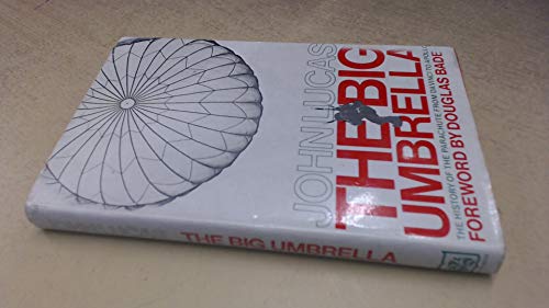 Stock image for The Big Umbrella: The History of the Parachute from Da Vinci to Apollo for sale by Richard Sylvanus Williams (Est 1976)