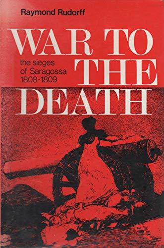 9780241024492: War to the death: The sieges of Saragossa, 1808-1809
