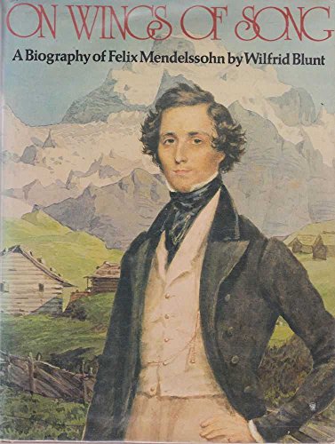 Imagen de archivo de On Wings of Song : A Biography of Felix Mendelssohn a la venta por Better World Books Ltd