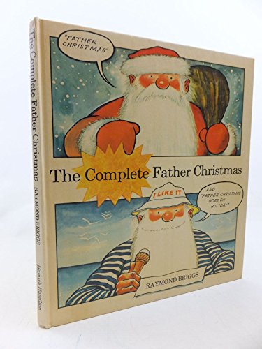 9780241100363: The Complete Father Christmas: Comprising 'Father Christmas' And 'Father Christmas Goes On Holiday'